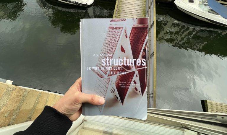 Structures: Or Why Things Don’t Fall Down (J. E. Gordon) – Notes & Thoughts