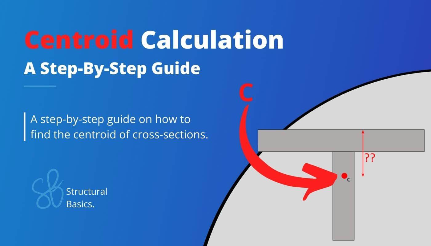 Step-by-step guide on how to calculate the centroid of cross-sections used in structural engineering.