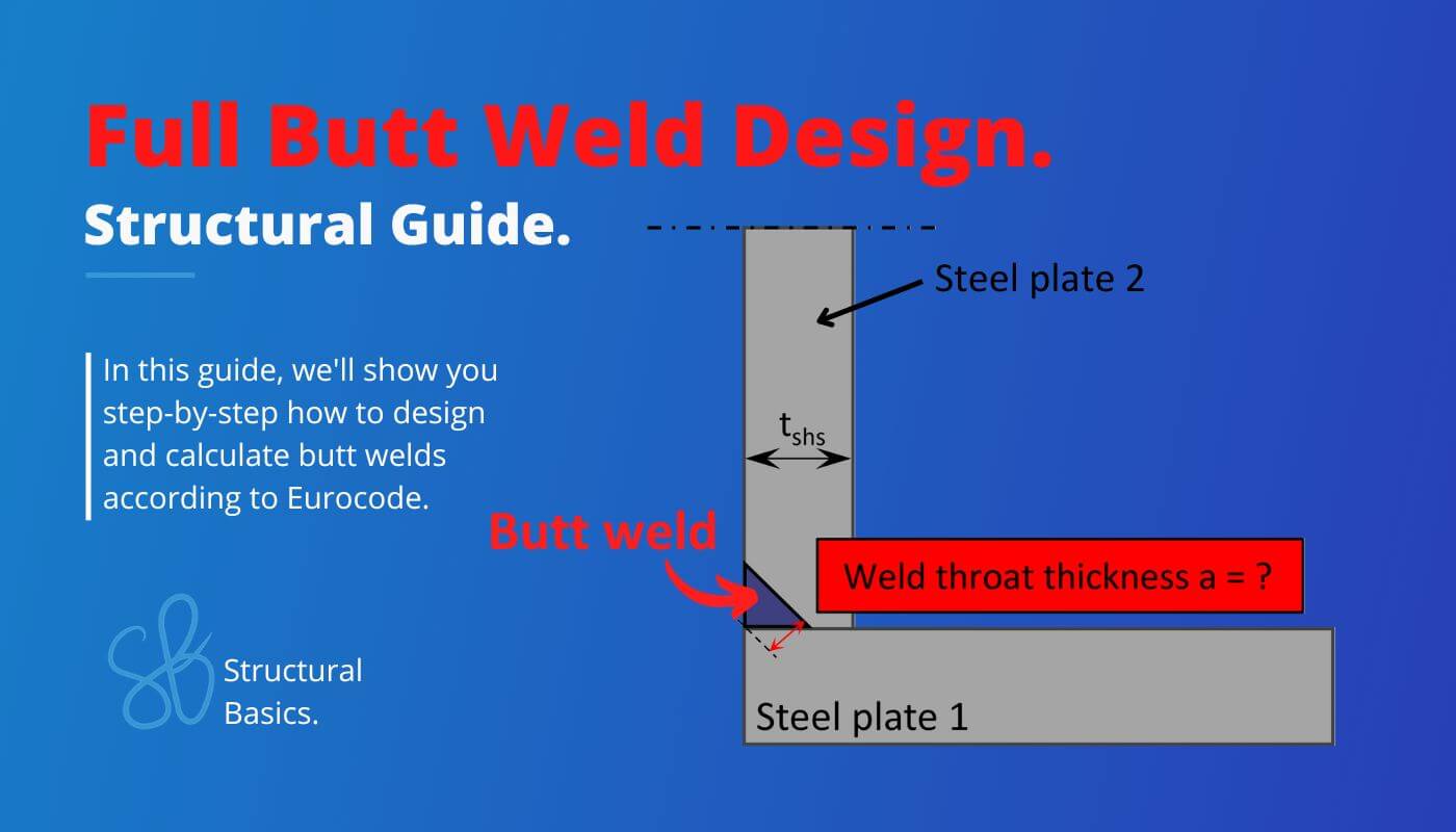 Butt weld design guide according to Euorcode